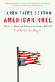 Book cover of: American Rule. By: Jared Yates Sexton