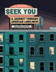 Book cover of: Seek You. By: Kristen Radtke