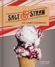 Book cover of: Salt and Straw Ice Cream Cookbook. By: Tyler Malek