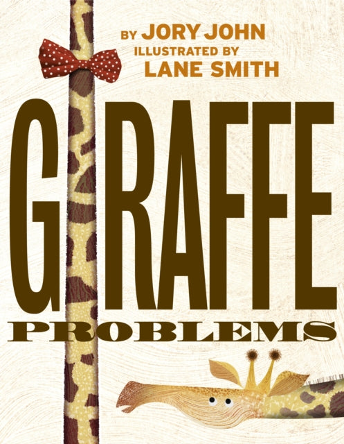 Book cover of: Giraffe Problems. By: Jory John