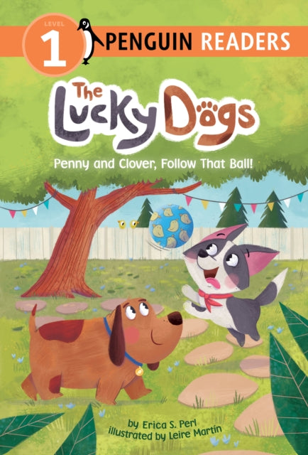 Book cover of: Penny and Clover, Follow That Ball!. By: Erica S. Perl