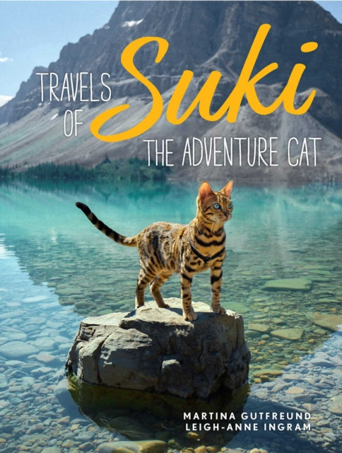 Book cover of: Travels of Suki the Adventure Cat. By: Leigh-Anne Ingram