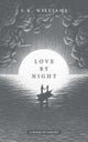 Book cover of: Love by Night. By: S. K. Williams