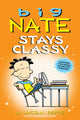 Book cover of: Big Nate Stays Classy. By: Lincoln Peirce