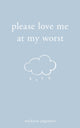 Please Love Me at My Worst