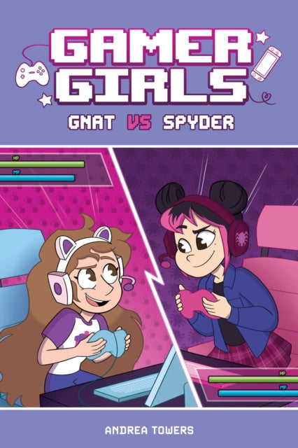 Book cover of: Gamer Girls: Gnat vs. Spyder. By: Andrea Towers