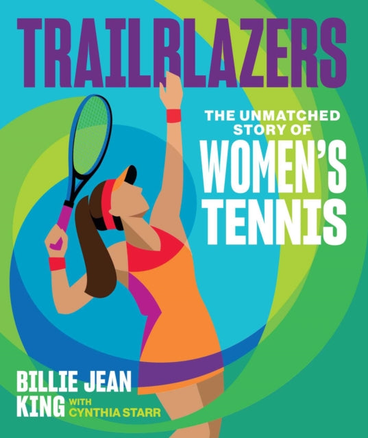 Book cover of: Trailblazers. By: Billie Jean King