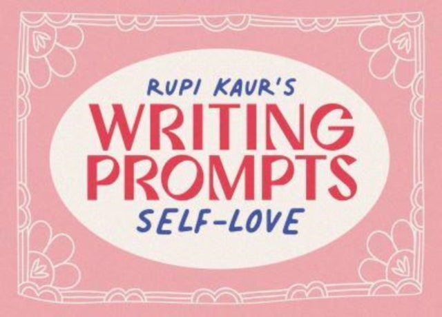 Book cover of: Rupi Kaur's Writing Prompts Self-Love