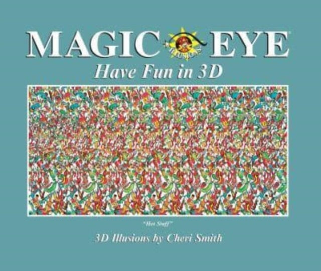 Magic Eye: Have Fun in 3D 9781524885779 Cheri Smith