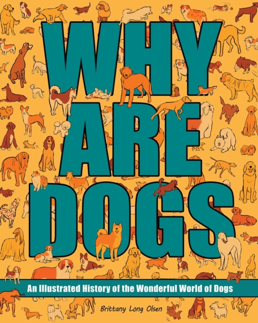 Book cover of: Why Are Dogs. By: Brittany Long Olsen