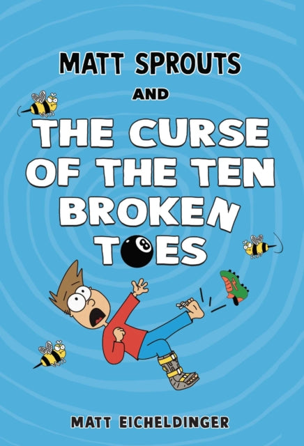 Book cover of: Matt Sprouts and the Curse of the Ten Broken Toes. By: Matthew Eicheldinger