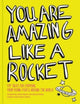 Book cover of: You Are Amazing Like a Rocket. By: Jessica Martin