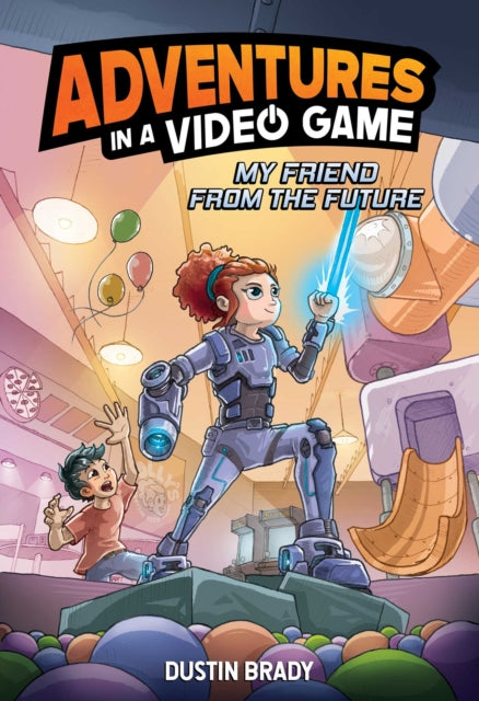 Book cover of: Adventures in a Video Game. By: Dustin Brady
