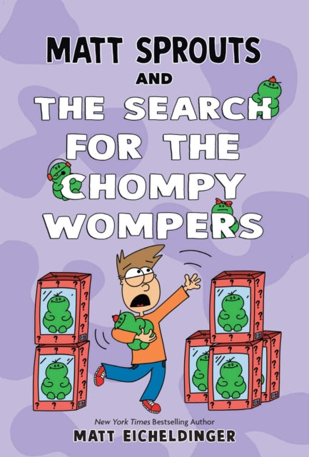 Book cover of: Matt Sprouts and the Search for the Chompy Wompers. By: Matthew Eicheldinger