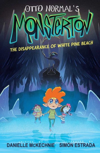 Otto Normal's Monsterton: The Disappearance of White Pine Beach 9781524899349 Danielle McKechnie