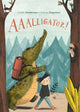 Book cover of: AAAlligator!. By: Judith Henderson