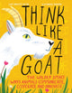 Book cover of: Think Like a Goat. By: Lisa Deresti Betik