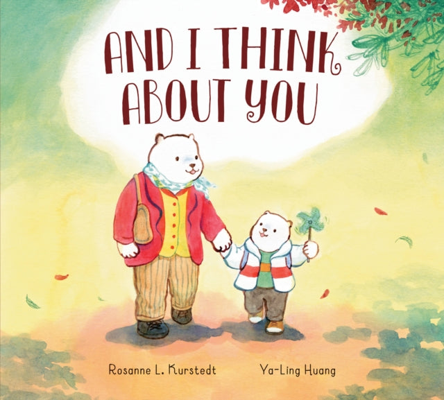 Book cover of: And I Think About You. By: Rosanne L. Kurstedt