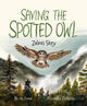 Book cover of: Saving the Spotted Owl. By: Nicola Jones