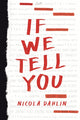 Book cover of: If We Tell You