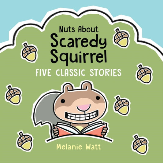 Book cover of: Nuts About Scaredy Squirrel