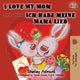 Book cover of: I Love My Mom Ich habe meine Mama lieb