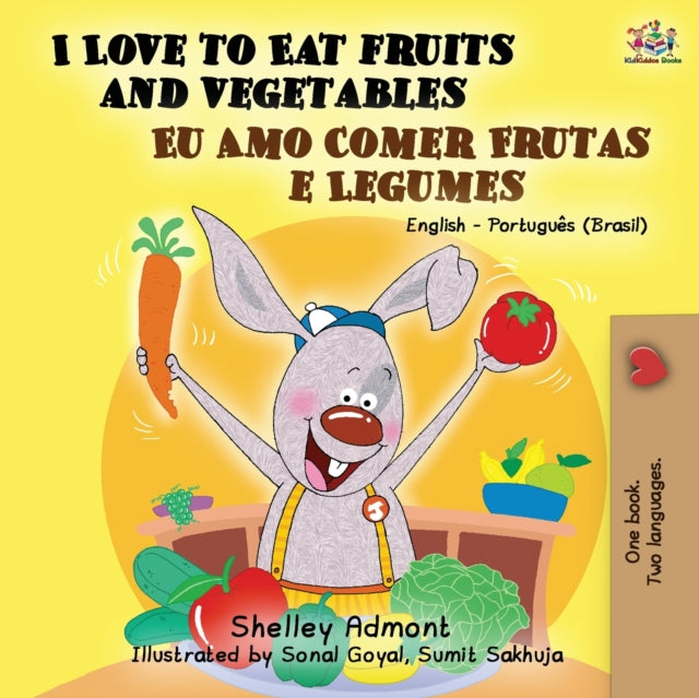 Book cover of: I Love to Eat Fruits and Vegetables (English Portuguese Bilingual Book- Brazil). By: Shelley Admont