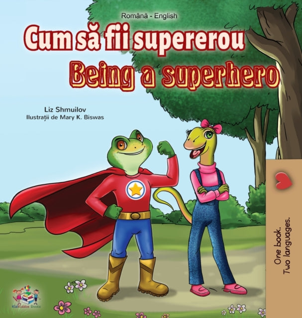 Book cover of: Being a Superhero (Romanian English Bilingual Book)