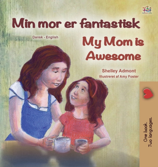 Book cover of: My Mom is Awesome (Danish English Bilingual Book for Kids)