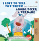 Book cover of: I Love to Tell the Truth (English Portuguese Bilingual Book for Kids - Portugal)