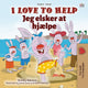Book cover of: I Love to Help (English Danish Bilingual Children's Book)