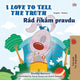 Book cover of: I Love to Tell the Truth (English Czech Bilingual Book for Kids)
