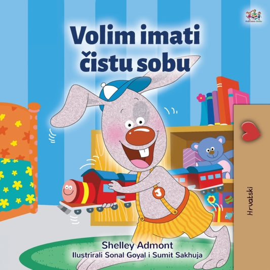 Book cover of: I Love to Keep My Room Clean (Croatian Book for Kids). By: Shelley Admont