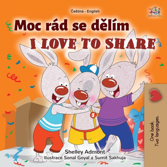 Book cover of: I Love to Share (Czech English Bilingual Book for Kids)