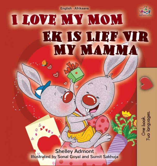 Book cover of: I Love My Mom (English Afrikaans Bilingual Book for Kids). By: Shelley Admont
