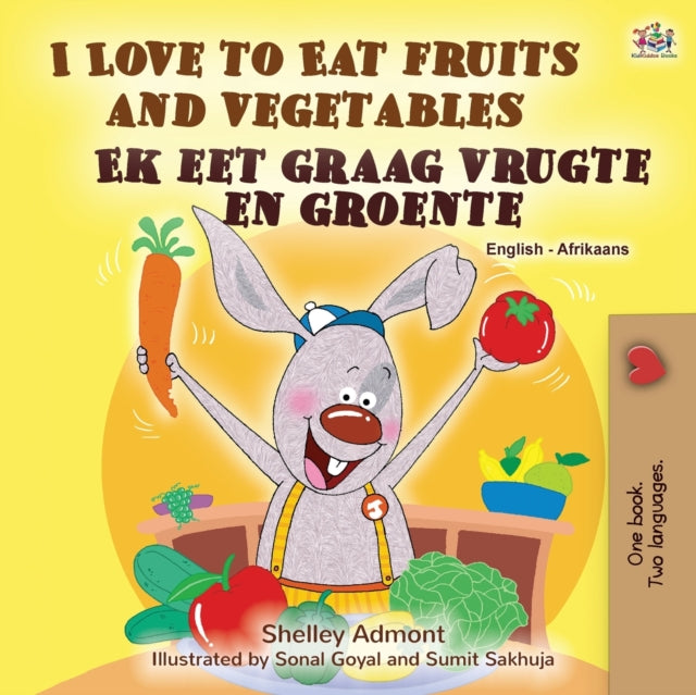 Book cover of: I Love to Eat Fruits and Vegetables (English Afrikaans Bilingual Book for Kids). By: Shelley Admont