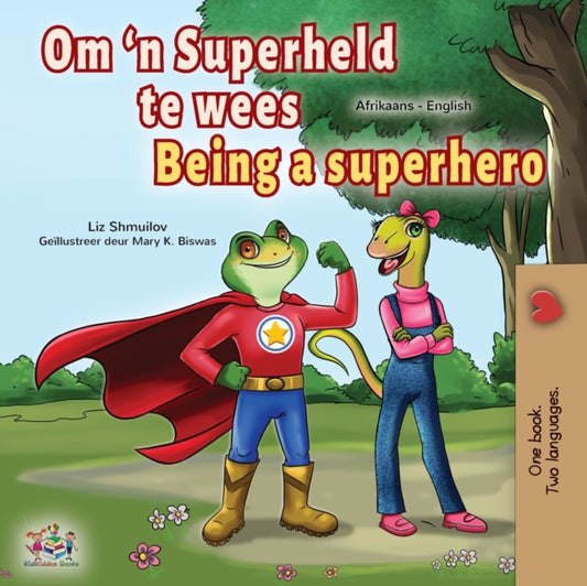 Book cover of: Being a Superhero (Afrikaans English Bilingual Children's Book). By: Liz Shmuilov