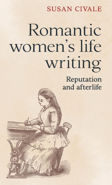 Book cover of: Romantic Women's Life Writing. By: Susan Civale