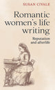 Book cover of: Romantic Women's Life Writing. By: Susan Civale