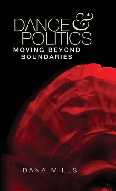 Book cover of: Dance and Politics. By: Dana Mills