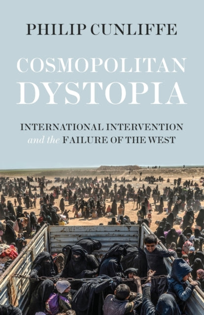 Book cover of: Cosmopolitan Dystopia. By: Philip Cunliffe