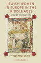 Book cover of: Jewish Women in Europe in the Middle Ages. By: Simha Goldin