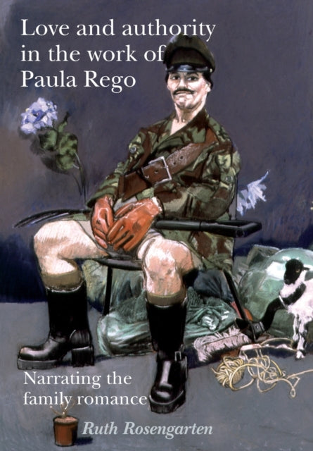 Book cover of: Love and Authority in the Work of Paula Rego. By: Ruth Rosengarten