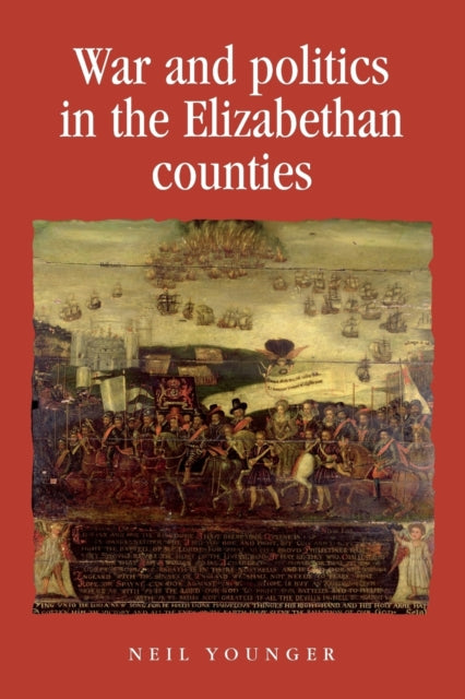 Book cover of: War and Politics in the Elizabethan Counties. By: Neil Younger