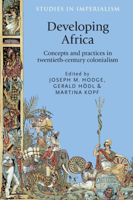 Book cover of: Developing Africa. By: Joseph M. Hodge