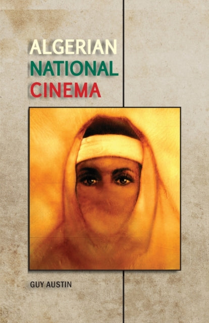 Book cover of: Algerian National Cinema. By: Guy Austin
