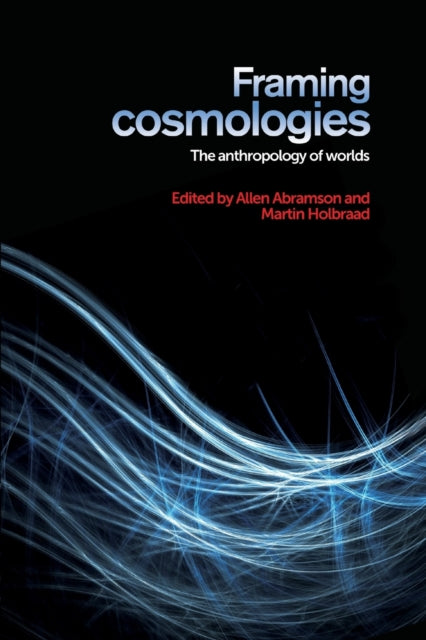Book cover of: Framing Cosmologies. By: Allen Abramson