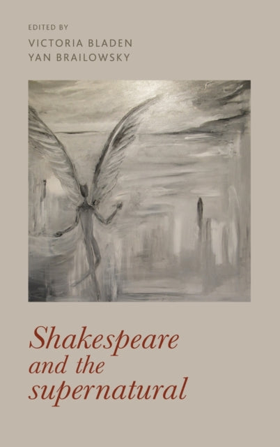 Book cover of: Shakespeare and the Supernatural. By: Victoria Bladen