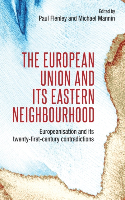 Book cover of: European Union and its Eastern Neighbourhood