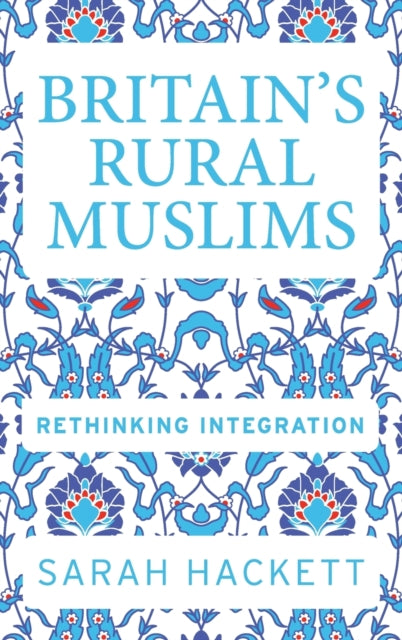 Book cover of: Britain’S Rural Muslims. By: Sarah Hackett